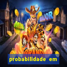 probabilidade em jogos de azar